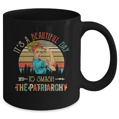 It's A Beautiful Day To Smash The Patriarchy Funny Feminism Mug | teecentury
