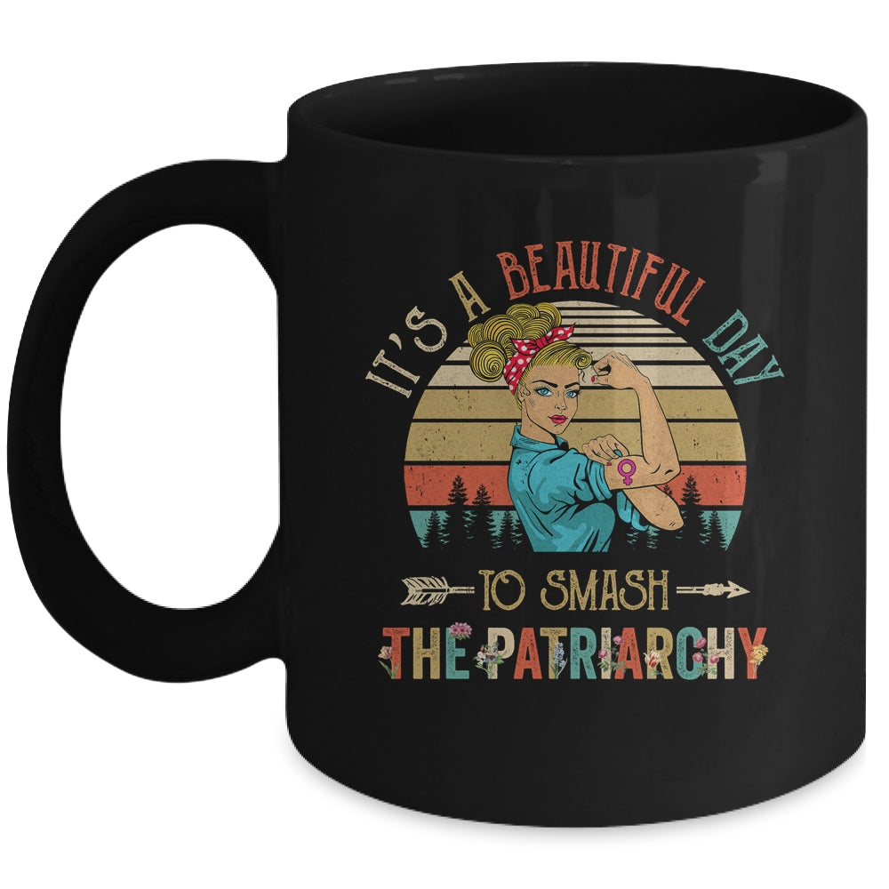 It's A Beautiful Day To Smash The Patriarchy Funny Feminism Mug | teecentury