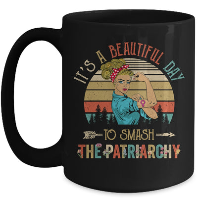It's A Beautiful Day To Smash The Patriarchy Funny Feminism Mug | teecentury