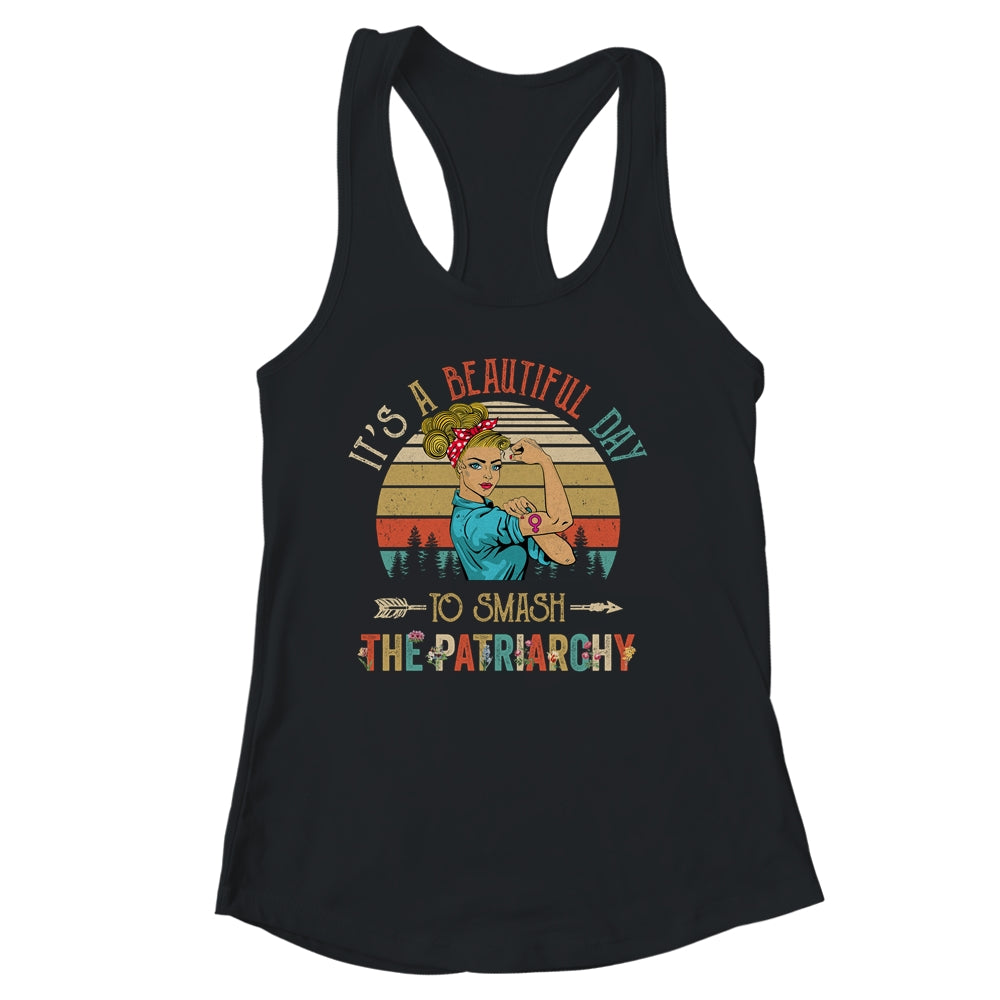 It's A Beautiful Day To Smash The Patriarchy Funny Feminism Shirt & Tank Top | teecentury