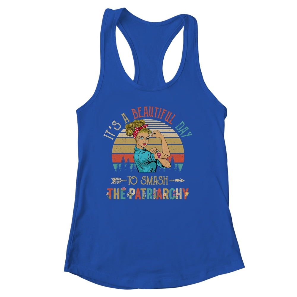 It's A Beautiful Day To Smash The Patriarchy Funny Feminism Shirt & Tank Top | teecentury