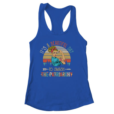 It's A Beautiful Day To Smash The Patriarchy Funny Feminism Shirt & Tank Top | teecentury