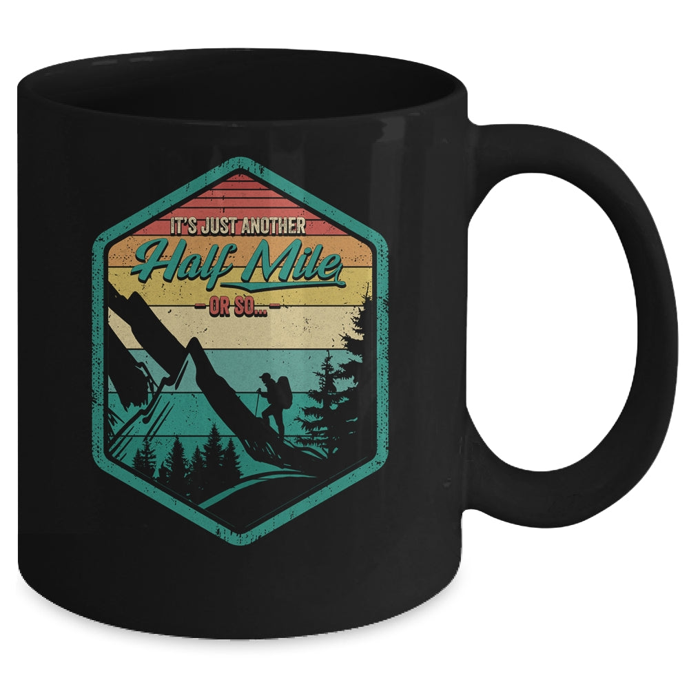 It's Another Half Mile Or So Funny Hiking Hiker Camper Retro Mug | teecentury