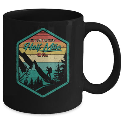 It's Another Half Mile Or So Funny Hiking Hiker Camper Retro Mug | teecentury