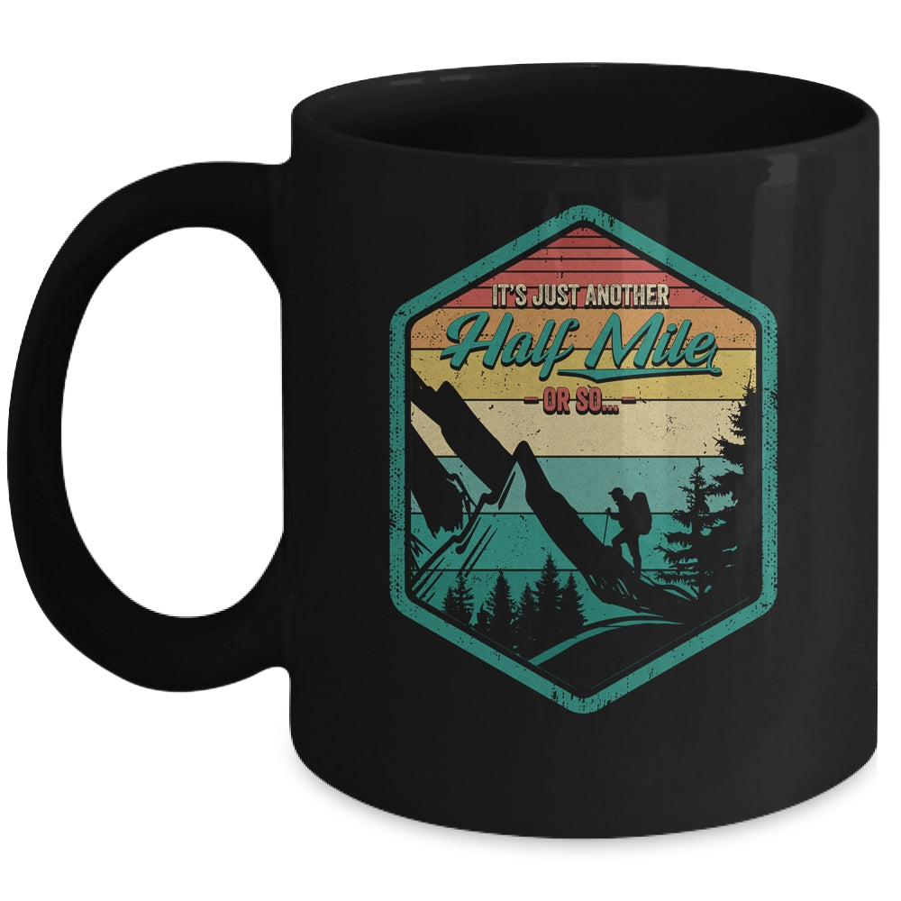 It's Another Half Mile Or So Funny Hiking Hiker Camper Retro Mug | teecentury
