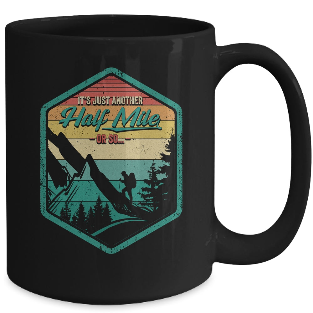 It's Another Half Mile Or So Funny Hiking Hiker Camper Retro Mug | teecentury