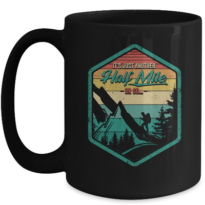 It's Another Half Mile Or So Funny Hiking Hiker Camper Retro Mug | teecentury
