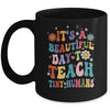 It's Beautiful Day To Teach Tiny Humans Teacher Mug | teecentury