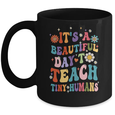 It's Beautiful Day To Teach Tiny Humans Teacher Mug | teecentury