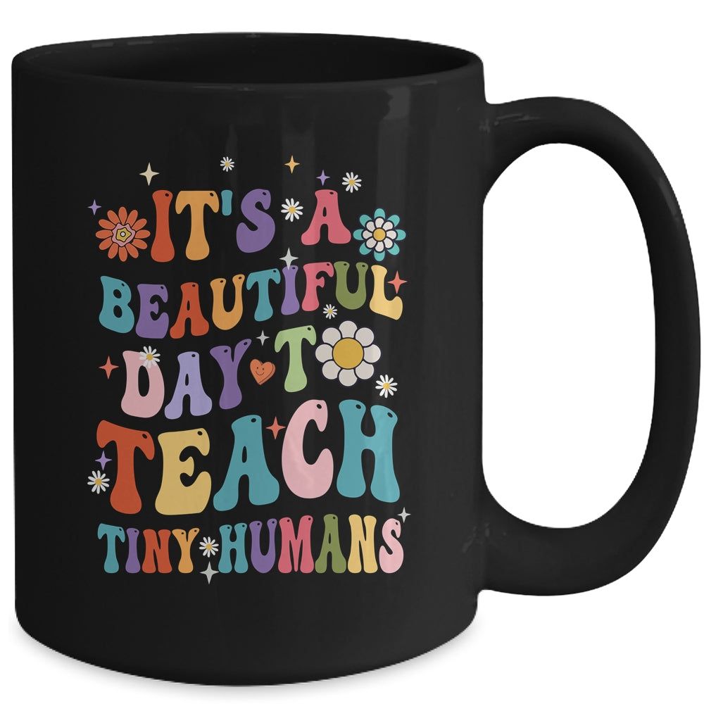 It's Beautiful Day To Teach Tiny Humans Teacher Mug | teecentury