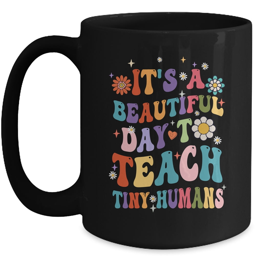 It's Beautiful Day To Teach Tiny Humans Teacher Mug | teecentury