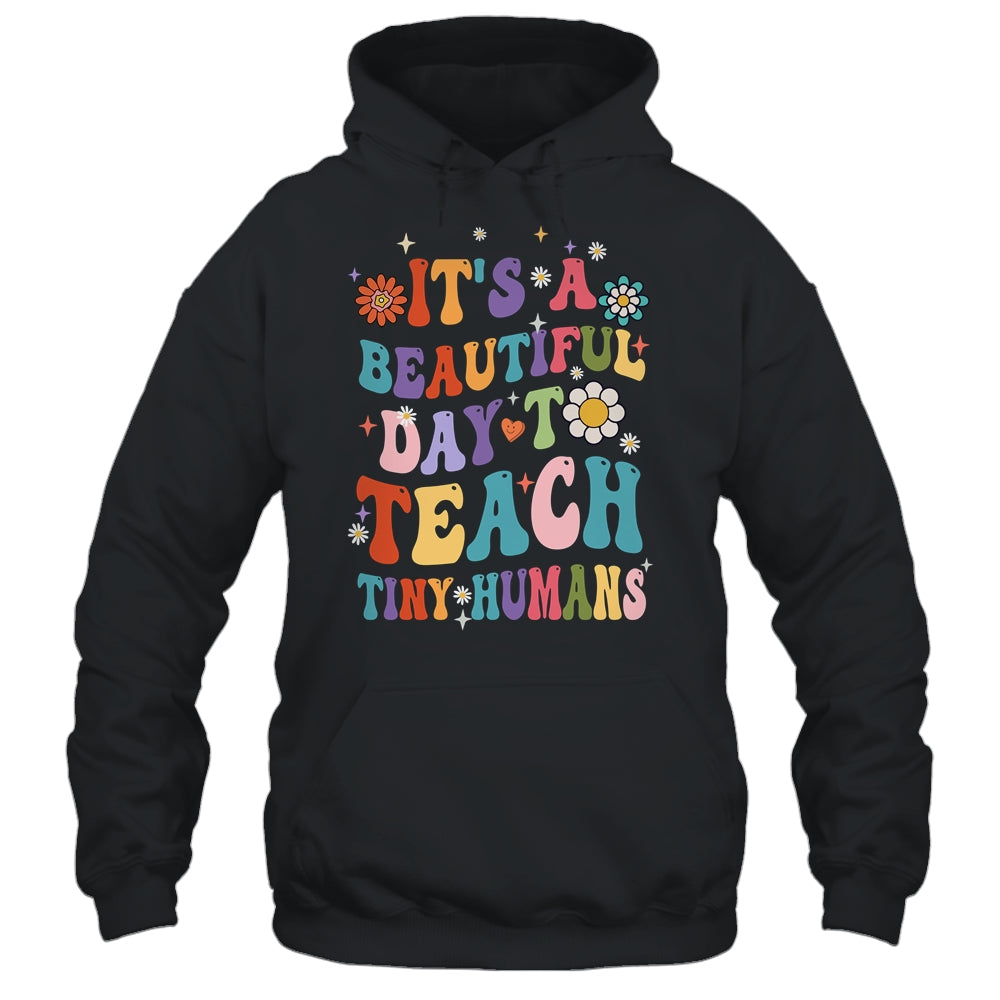 It's Beautiful Day To Teach Tiny Humans Teacher Shirt & Hoodie | teecentury