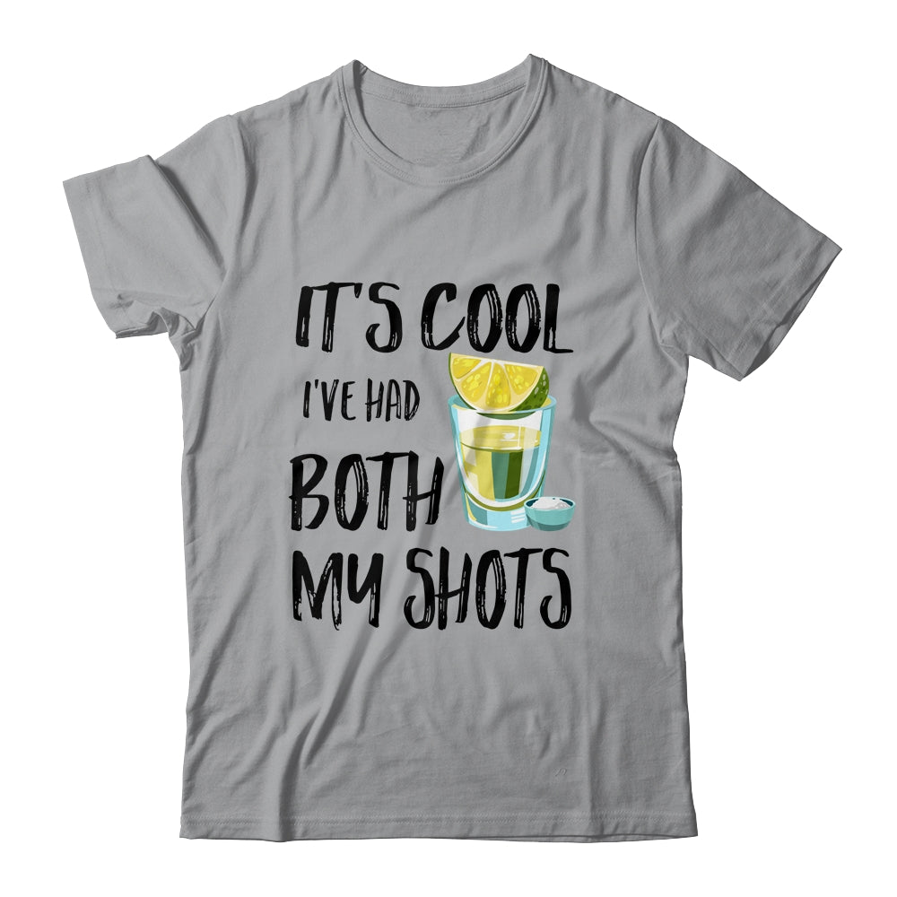 It's Cool I've Had Both My Shots Tequila Drink Funny T-Shirt & Tank Top | Teecentury.com