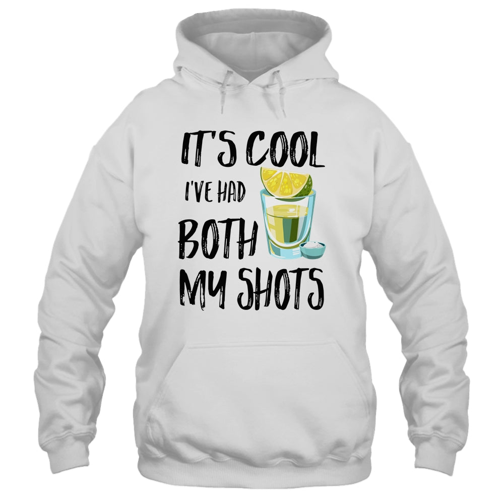 It's Cool I've Had Both My Shots Tequila Drink Funny T-Shirt & Tank Top | Teecentury.com