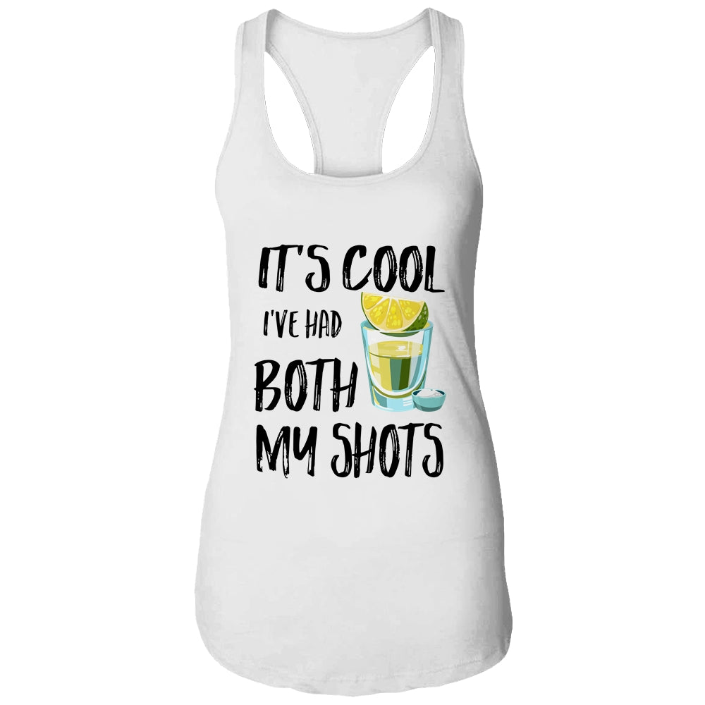 It's Cool I've Had Both My Shots Tequila Drink Funny T-Shirt & Tank Top | Teecentury.com