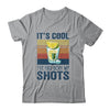 It's Cool Ive Had Both My Shots Funny Drinking T-Shirt & Tank Top | Teecentury.com