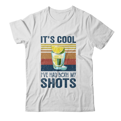 It's Cool Ive Had Both My Shots Funny Drinking T-Shirt & Tank Top | Teecentury.com