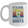It's Cool Ive Had Both My Shots Funny Drinking Mug Coffee Mug | Teecentury.com