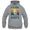 It's Cool Ive Had Both My Shots Funny Drinking T-Shirt & Tank Top | Teecentury.com