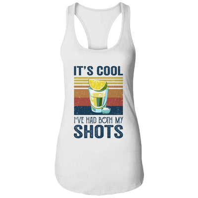 It's Cool Ive Had Both My Shots Funny Drinking T-Shirt & Tank Top | Teecentury.com