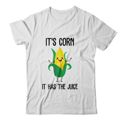 It's Corn Funny Trendy Design It's Corn It Has The Juice Shirt & Tank Top | teecentury
