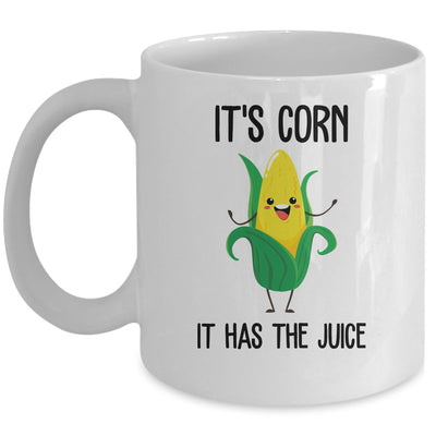 It's Corn Funny Trendy Design It's Corn It Has The Juice Mug | teecentury