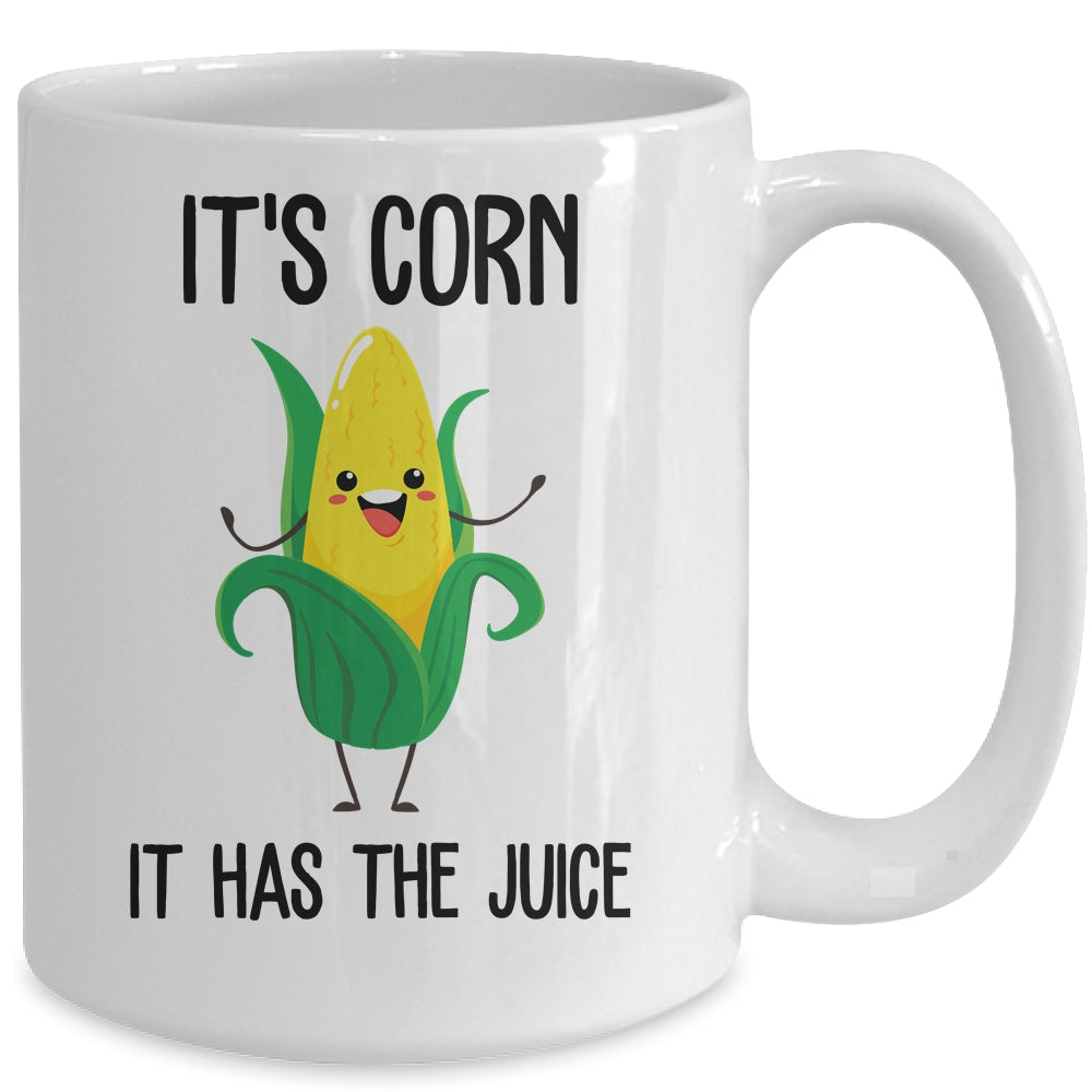 It's Corn Funny Trendy Design It's Corn It Has The Juice Mug | teecentury
