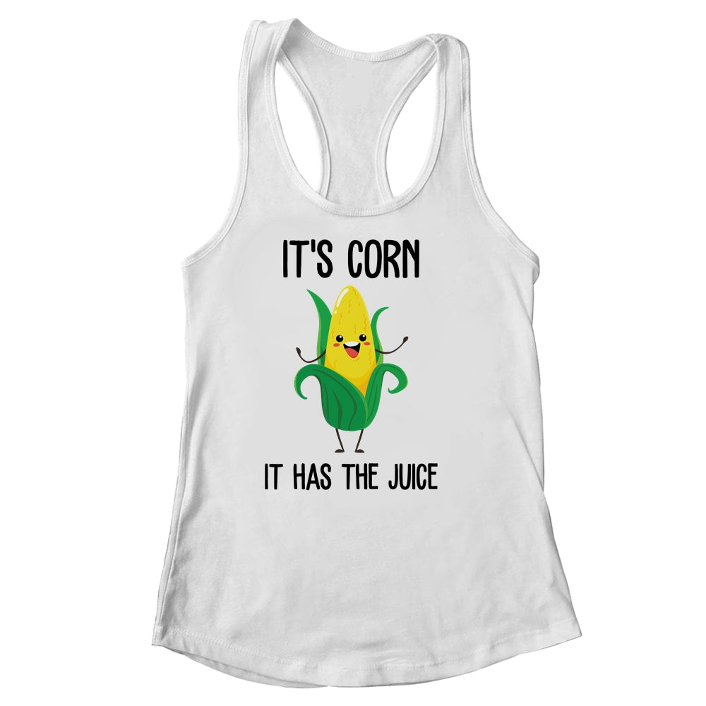 It's Corn Funny Trendy Design It's Corn It Has The Juice Shirt & Tank Top | teecentury