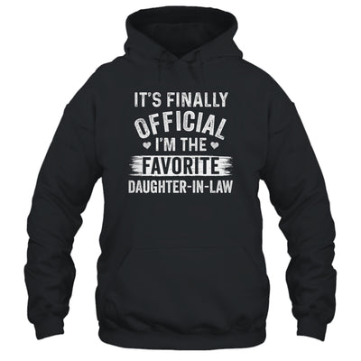 It's Finally Official I'm The Favorite Daughter In Law Gift T-Shirt & Hoodie | Teecentury.com