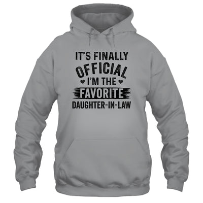 It's Finally Official I'm The Favorite Daughter In Law T-Shirt & Hoodie | Teecentury.com