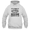 It's Finally Official I'm The Favorite Daughter In Law T-Shirt & Hoodie | Teecentury.com