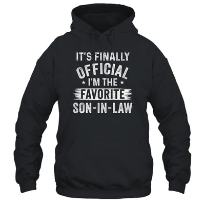 It's Finally Official I'm The Favorite Son In Law Gifts T-Shirt & Hoodie | Teecentury.com