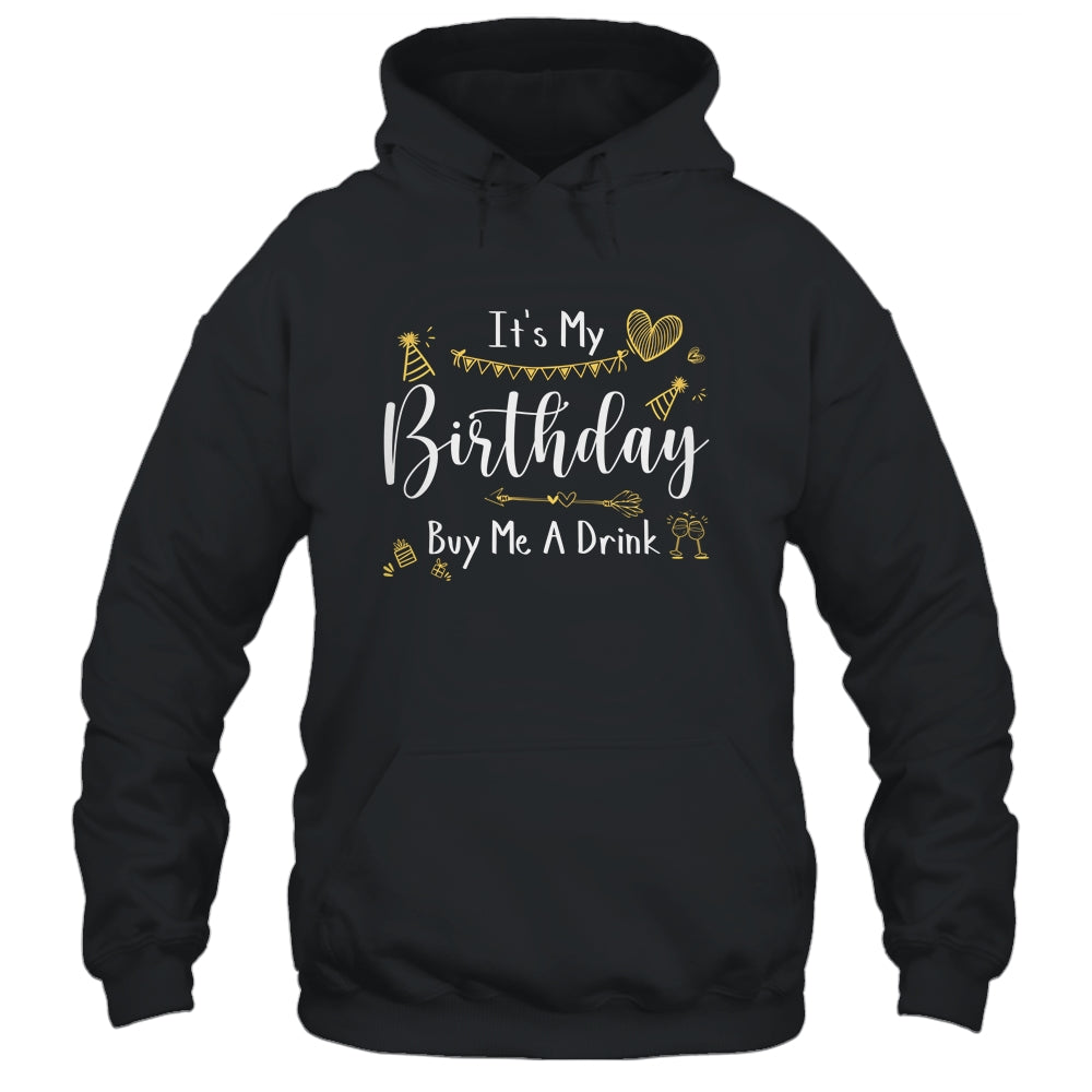 It's My Birthday Buy Me A Drink Funny Drinking T-Shirt & Tank Top | Teecentury.com