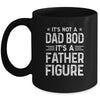 It's Not A Dad Bod It's A Father Figure Fathers Day Funny Mug Coffee Mug | Teecentury.com