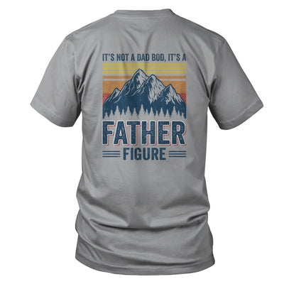 It's Not A Dad Bod It's A Father Figure Mountain T-Shirt & Hoodie | Teecentury.com