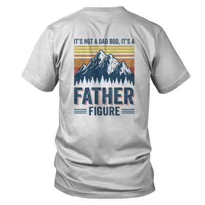 It's Not A Dad Bod It's A Father Figure Mountain T-Shirt & Hoodie | Teecentury.com