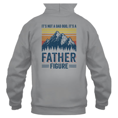 It's Not A Dad Bod It's A Father Figure Mountain T-Shirt & Hoodie | Teecentury.com