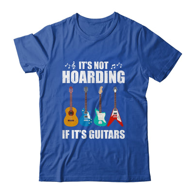 It's Not Hoarding If It's Guitars Funny Musicians T-Shirt & Hoodie | Teecentury.com