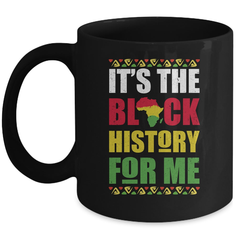 It's The Black History For Me Black History Month African Mug Coffee Mug | Teecentury.com