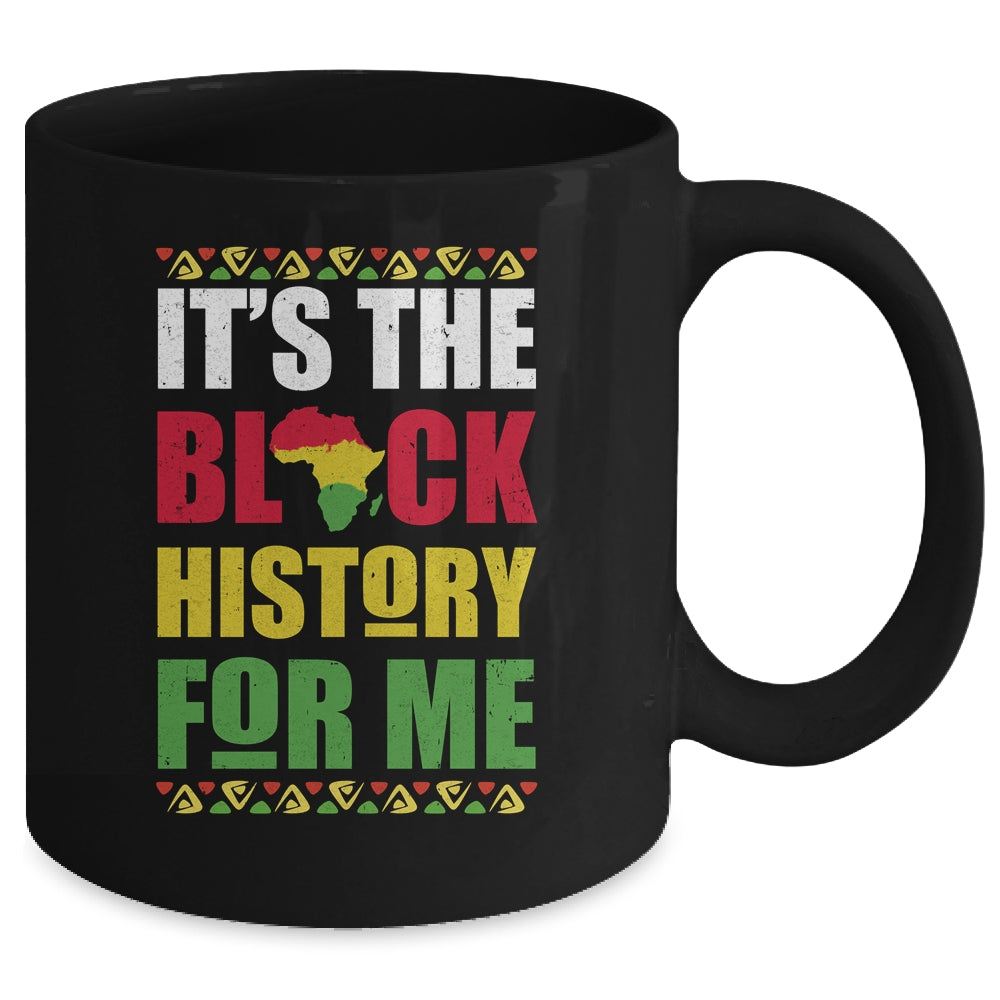 It's The Black History For Me Black History Month African Mug Coffee Mug | Teecentury.com