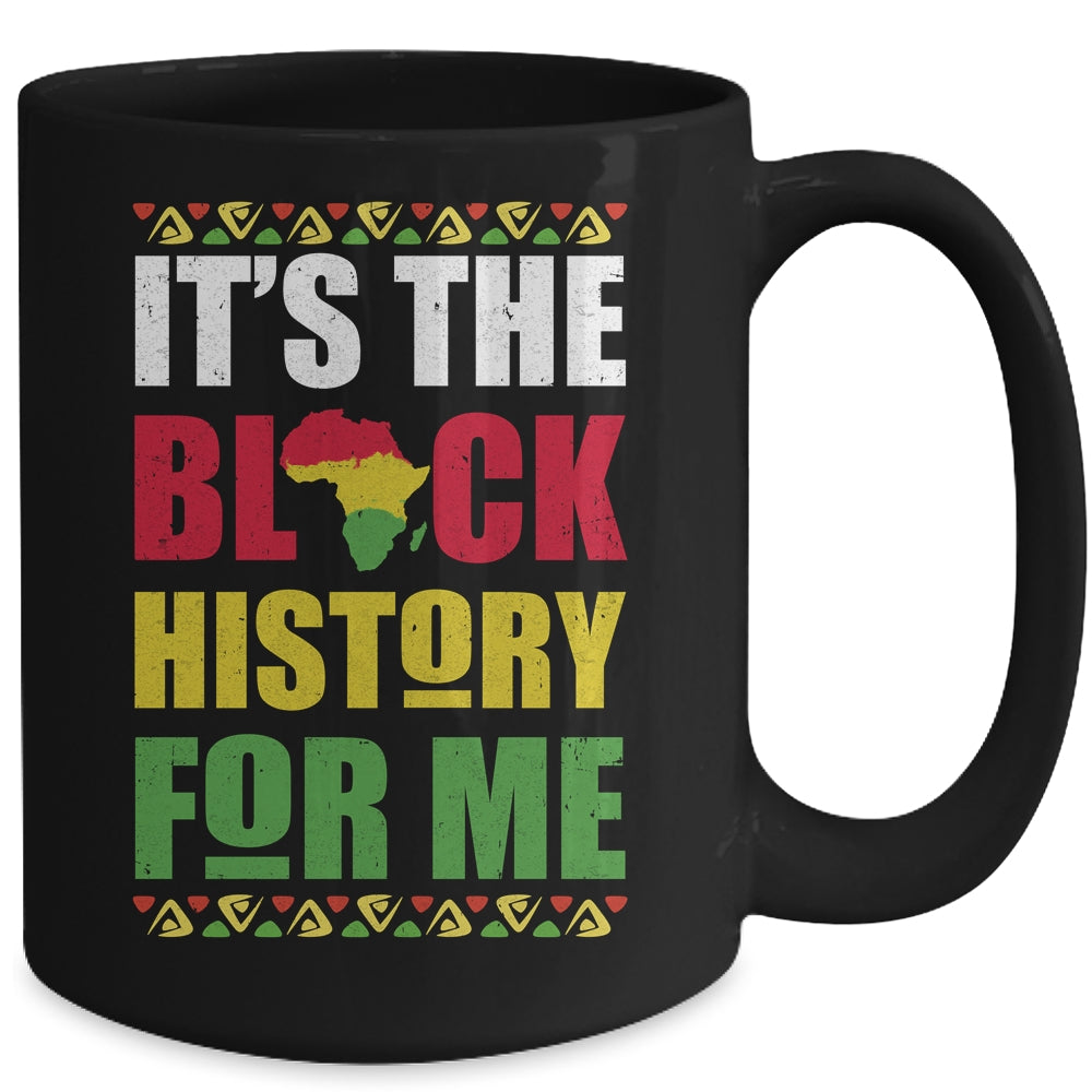 It's The Black History For Me Black History Month African Mug Coffee Mug | Teecentury.com