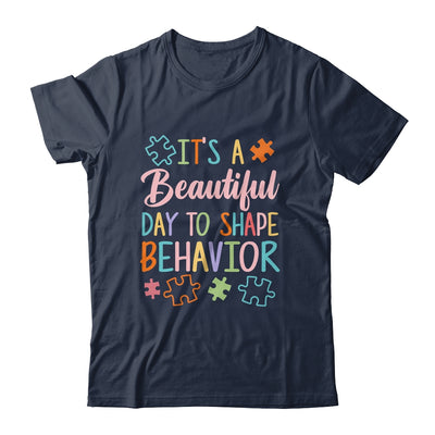 Its A Beautiful Day To Shape Behaviors Autism Awareness Shirt & Hoodie | teecentury