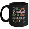 Its A Beautiful Day To Shape Behaviors Autism Awareness Mug | teecentury