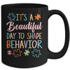 Its A Beautiful Day To Shape Behaviors Autism Awareness Mug | teecentury