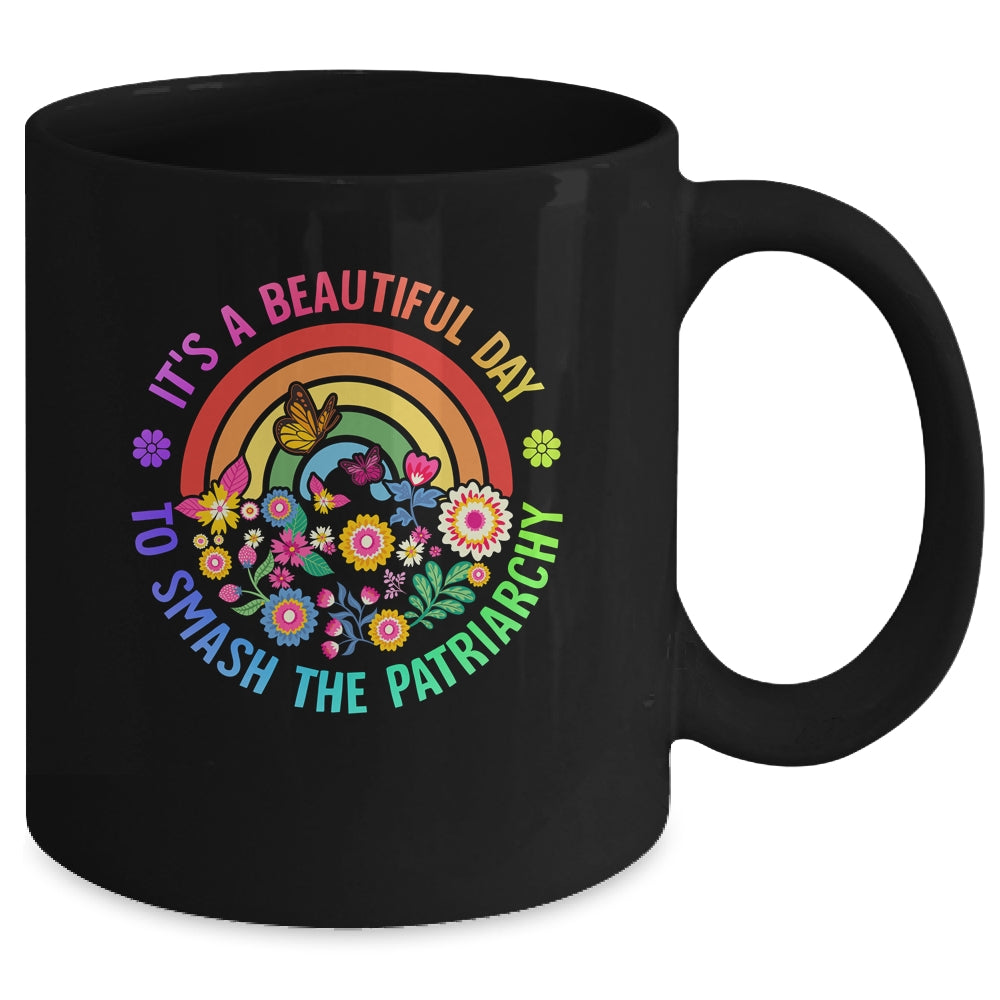 Its A Beautiful Day To Smash The Patriarchy Feminist Mug | teecentury