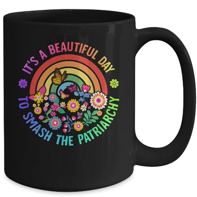 Its A Beautiful Day To Smash The Patriarchy Feminist Mug | teecentury