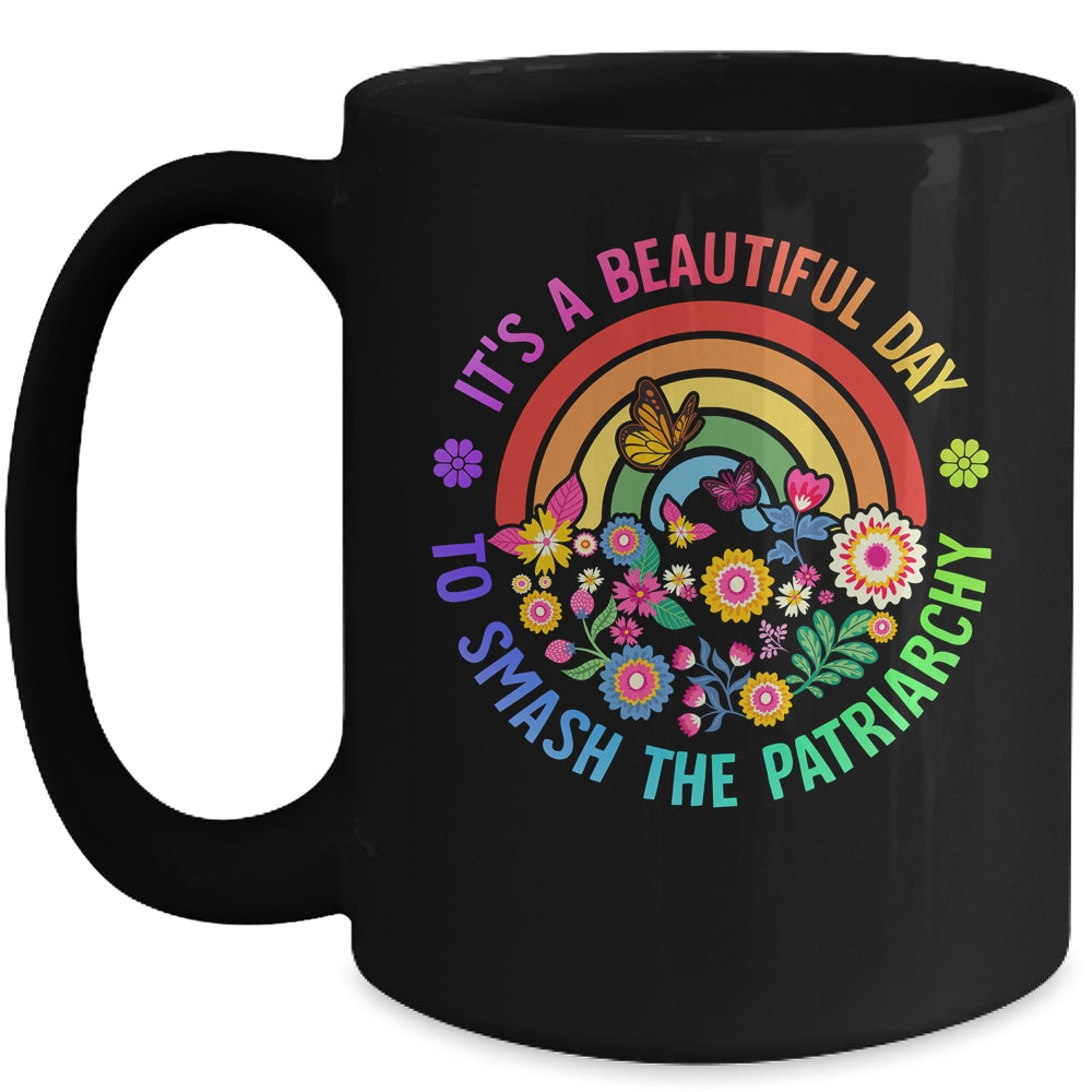 Its A Beautiful Day To Smash The Patriarchy Feminist Mug | teecentury