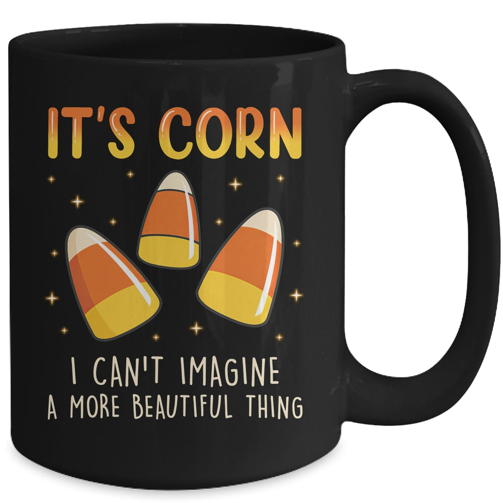 Its Corn Candy Corn Halloween Funny Halloween Corn Mug | teecentury