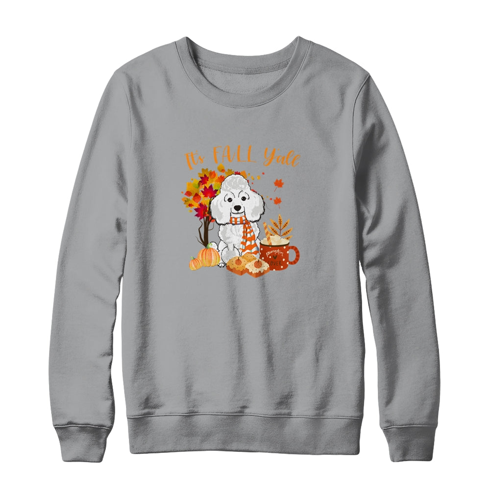Its Fall Yall Poodle Dog Halloween Autumn T-Shirt & Sweatshirt | Teecentury.com