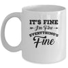 Its Fine Im Fine Everythings Fine Mug Coffee Mug | Teecentury.com